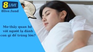 mơ thấy quan hệ với người lạ